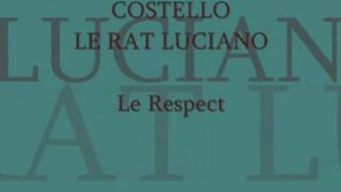 Costello & Le Rat Luciano - Le Respect