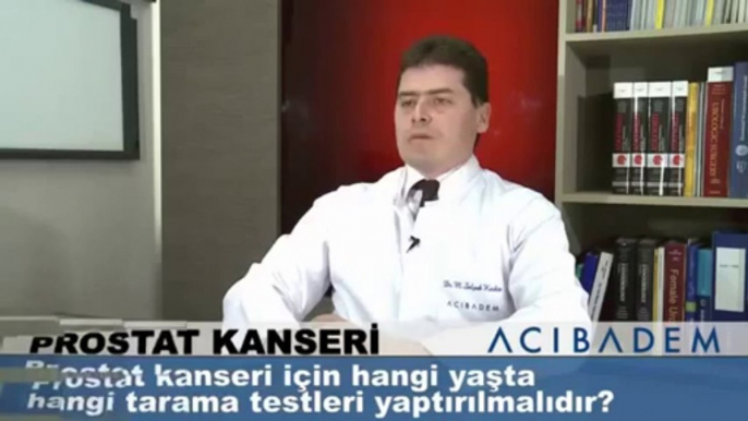 Prostat kanseri için hangi yaşta hangi tarama testleri yaptırılmalıdır