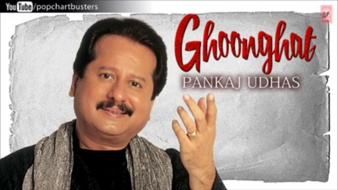 Shikwe Bhi Hazaron Hai Ghazal - Pankaj Udhas Ghazals 'Ghoonghat' Album