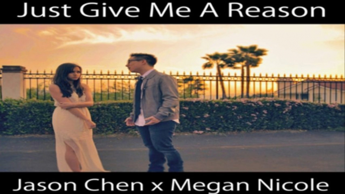 [ DOWNLOAD MP3 ] Jason Chen & Megan Nicole - Just Give Me a Reason [ iTunesRip ]