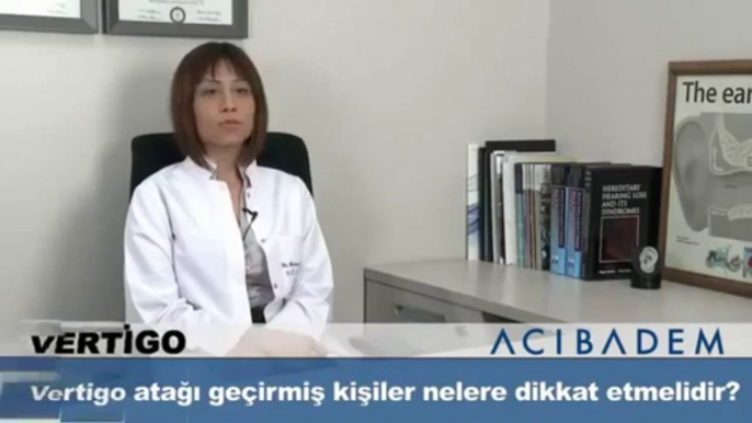 Vertigo atağı geçirmiş kişier nelere dikkat etmelidir