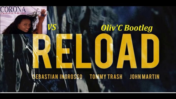 Corona vs Sebastian Ingrosso - The Rythm of reload (Oliv'C bootleg)