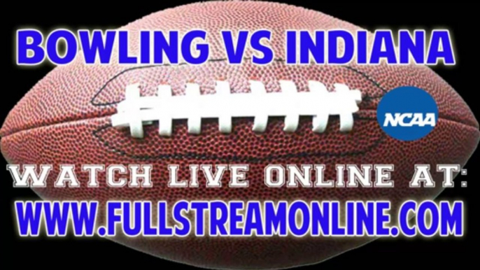 Watch Bowling Green Falcons vs Indiana Hoosiers Live Stream Online