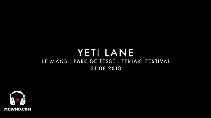 YETI LANE - Teriaki Festival 2013 - Live in Le Mans