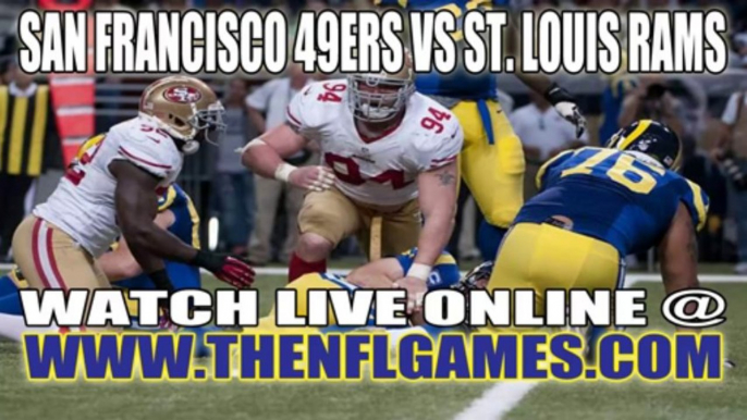 Watch "Online" San Francisco 49ers vs St. Louis Rams NFL Live Stream