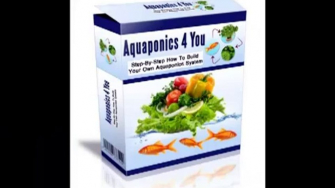 Aquaponics 4 You Review - Step by step How to Build Your Own Aquaponics System
