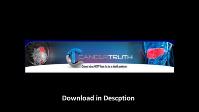 Cancer Truth  Alternative Download cure cancer in 30 days