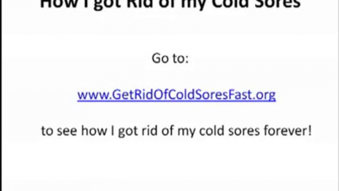 Get Rid Of Cold Sores Fast