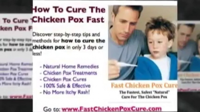 Fast Chicken Pox Cure - How To Cure Chicken Pox