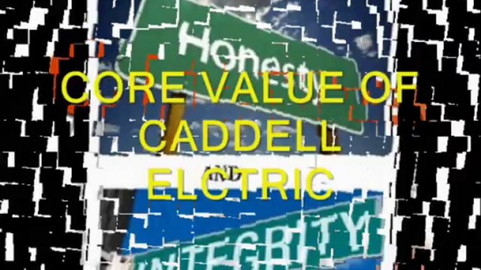 FOR CADDELL ELECTRIC CUSTOMER SATISFACTION COMES FIRST