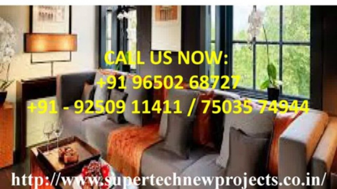 Supertech New Project Gurgaon Call Us Now: +91 96502 68727 +91 - 92509 11411 / 75035 74944