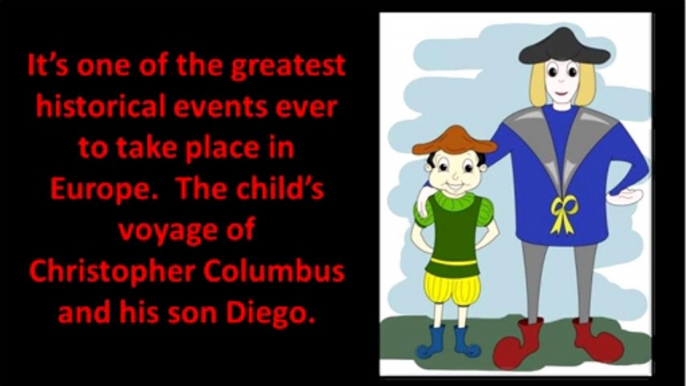 Who was Christopher Columbus? Christopher Columbus Voyages with Son, Diego. The 1st Voyage