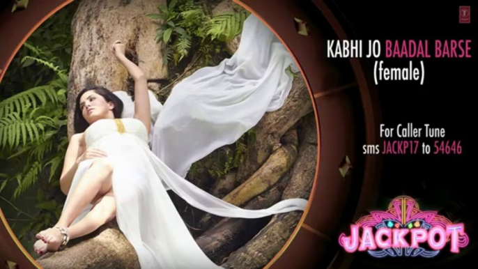 Kabhi Jo Baadal Barse Full Song (Audio) By Shreya Ghoshal _Jjackpot