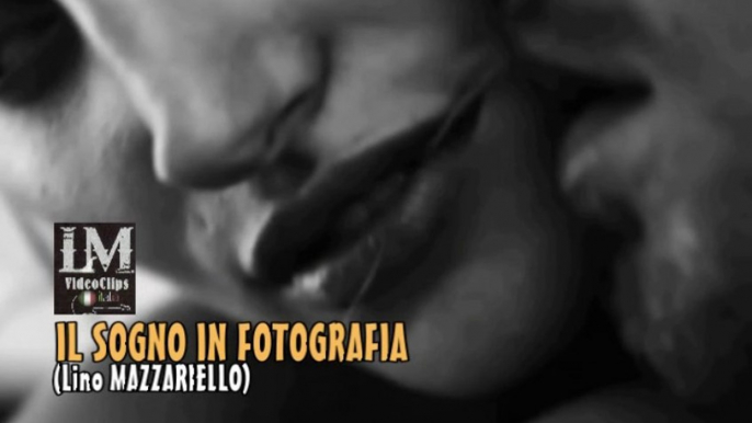 IL SOGNO IN FOTOGRAFIA   (Lino Mazzariello)