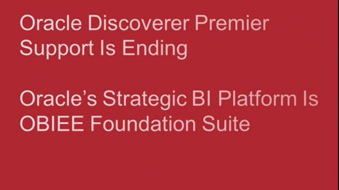 PT 6: Summary Of Migration Options For Discoverer [Support For Oracle Discoverer Is Ending… What Are My Options]