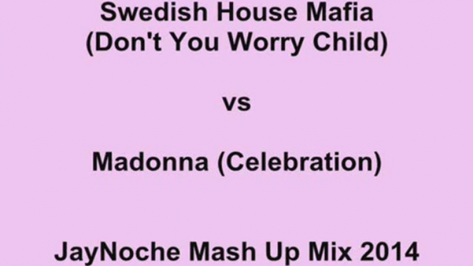 Swedish House Mafia vs Madonna (Celebration) - Mash Up Remix JayNoche 2014