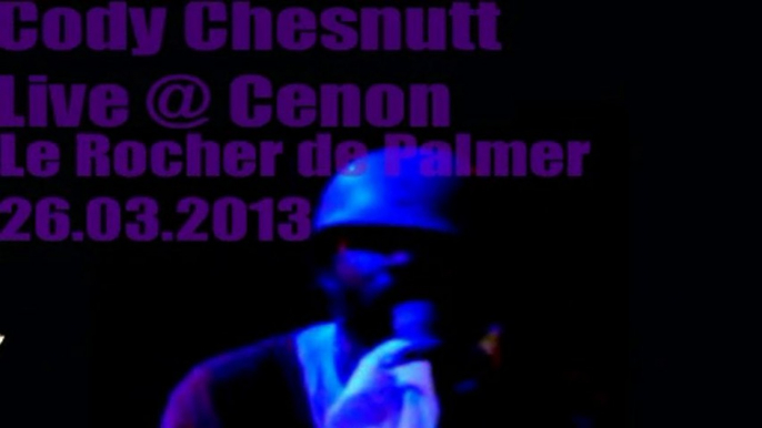 Cody Chesnutt Live @ Cenon Le Rocher De Palmer 26.03.2013 Everybody's Brother - Under The Spell Of The Handout