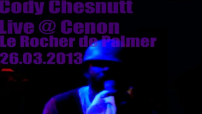 Cody Chesnutt Live @ Cenon Le Rocher De Palmer 26.03.2013 What Kind Of Cool (Will We Think Of Next)