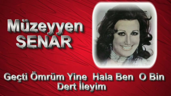 Müzeyyen Senar ♪♪♪ Gecti Ömrüm Yine Hala Ben O Bin Dert İleyim