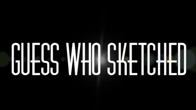 Guess What I Sketch presents "Guess Who Sketched"