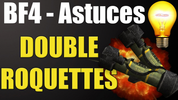 Battlefield 4 Trucs & Astuces 3 : Double roquettes !