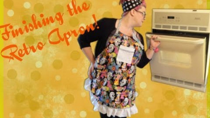 Making Retro Aprons (The Finished Apron) Part 6 - So Sew Vintage