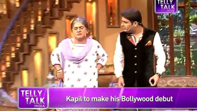 Comedy Nights with Kapil : Kapil Sharma to make his BOLLYWOOD DEBUT