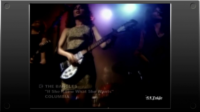 THE BANGLES - If She Knew What She Wants