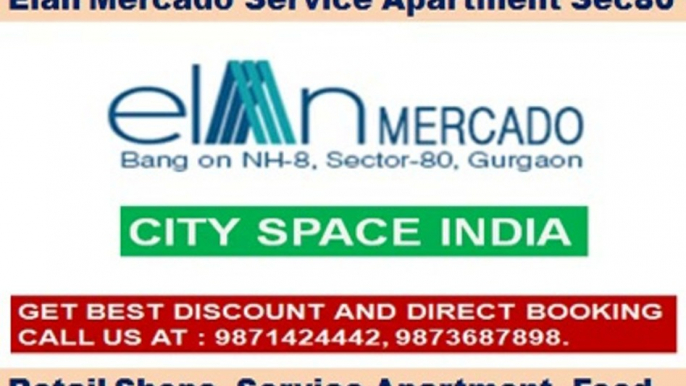 9873687898::elan mercado food court gurgaon::Retail shops sector 80