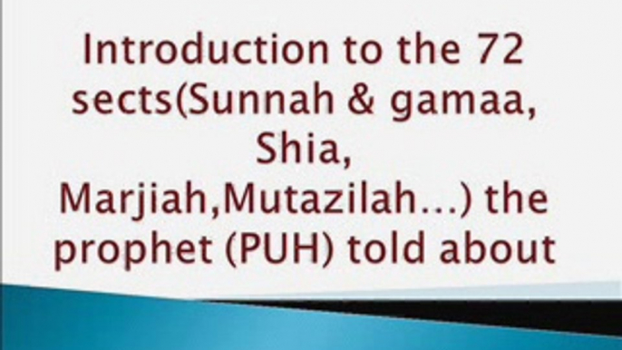 The sunna & jamaah is the sect of the 72 sects that will survive