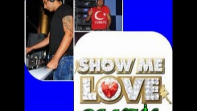 Show Me Love( Dj Halil ERGÜLEÇ ) 2014