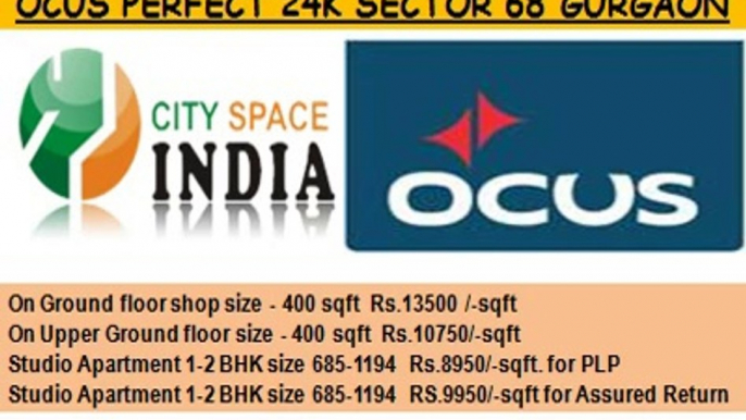 ocus perfect 24k gurgaon((9871424442))sector 68 sohna road