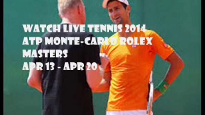 2014 Live ATP Monte-Carlo Rolex Masters Tennis