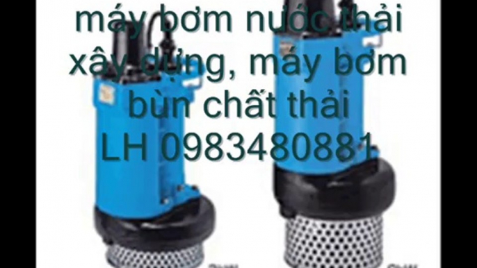 máy bơm nước thải Tsurumi, máy bơm nước thải nhập khẩu, máy bơm nước thải giá rẻ, LH 0983480881