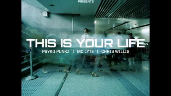 Psyko Punkz & MC Lyte Ft Chris Willis - This Is Your Life (Full HQ)