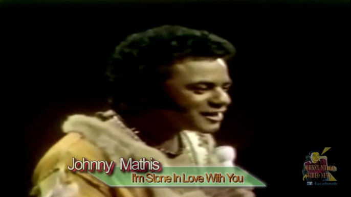 Johnny Mathis - I'm Stone In Love With You