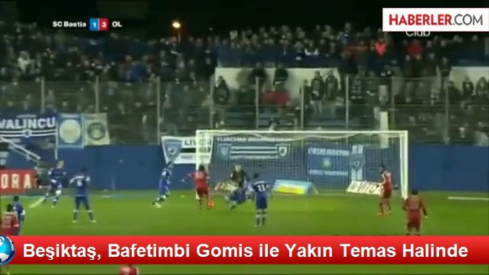 Beşiktaş, Bafetimbi Gomis ile Yakın Temas Halinde