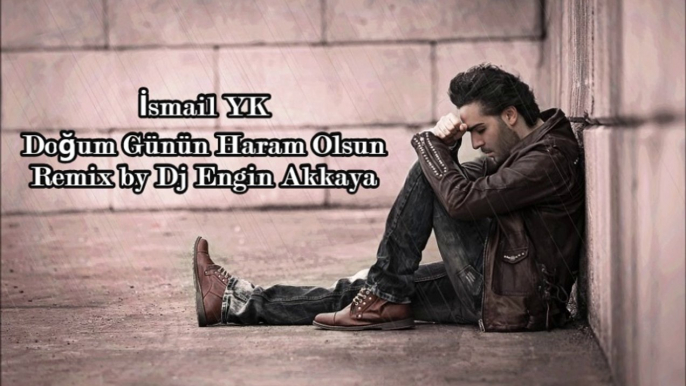 İsmail YK – Doğum Günün Haram Olsun (Remix)