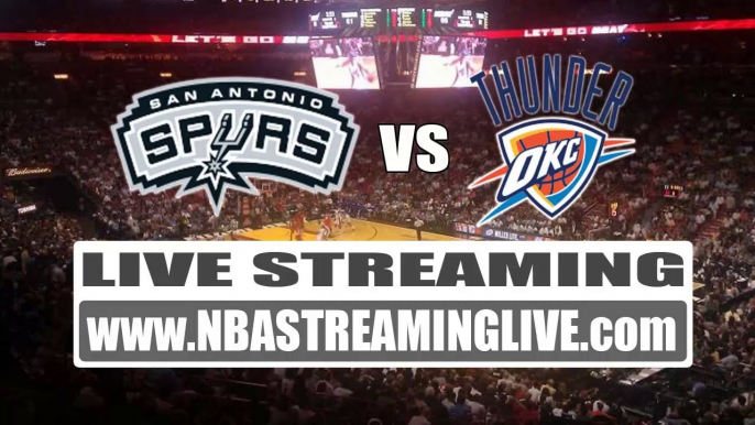 Watch Oklahoma City Thunder vs San Antonio Spurs Game Live via Online Streaming