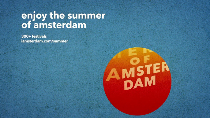 Summer of Amsterdam - Amsterdam, The Netherlands