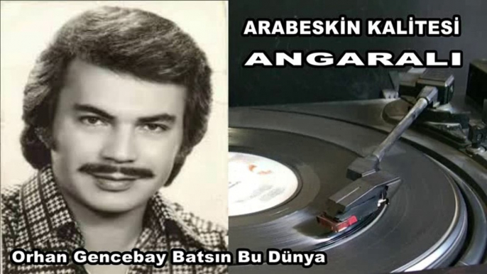 Orhan Gencebay Batsın Bu Dünya