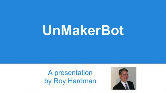UnMakerBot - we take things apart