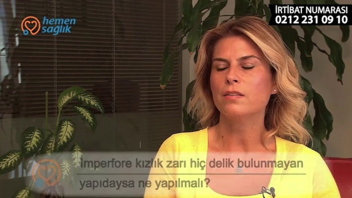 Op. Dr. Burcu KARDAŞ ARSLAN İmperfore kızlık zarı hiç delik bulunmayan yapıdaysa ne yapılmalı?