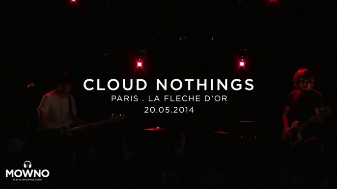 CLOUD NOTHINGS - Live in Paris