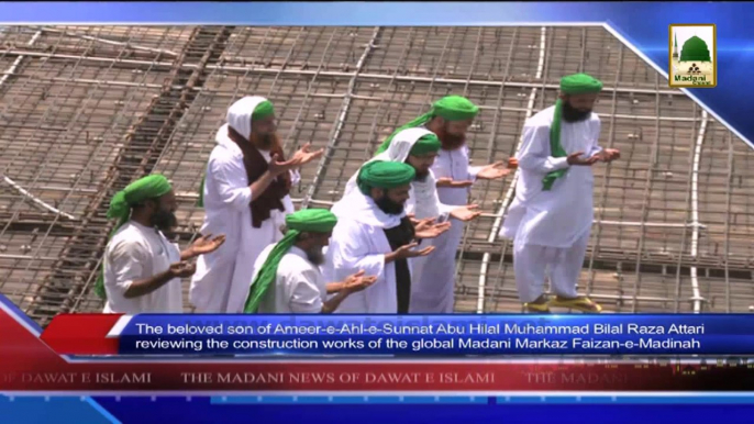 News 12 June - Shahzada e Attar Haji Bilal Raza Attari visting Faizan e Madina Badul Madina to Review constructions (1)