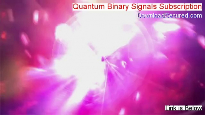 Quantum Binary Signals Subscription Download PDF [quantum binary signals subscription review 2014]