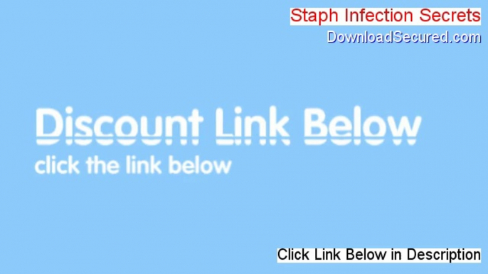 Staph Infection Secrets Reviewed - Watch my Review 2014