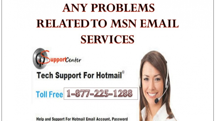 MSN support number ,msn support phone number,msn Technical support call@1-877-225-1288