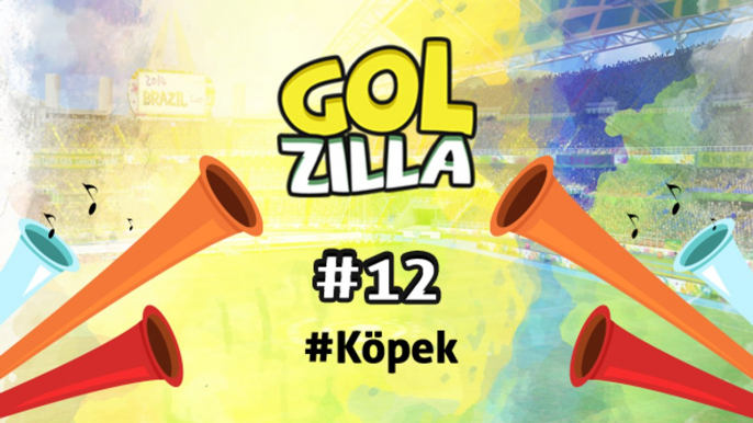 Köpek - Golzilla #12 (Dünya Kupası Özel)