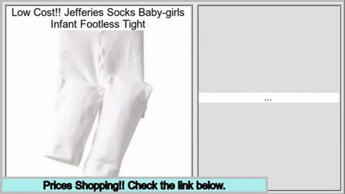 Reviews And Ratings Jefferies Socks Baby-girls Infant Footless Tight